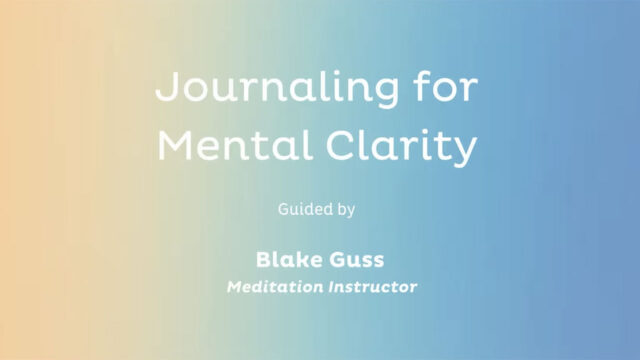 Journaling for Mental Clarity guided by Blake Guss