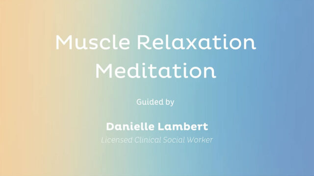 Muscle Relaxation Meditation guided by Danielle Lambert