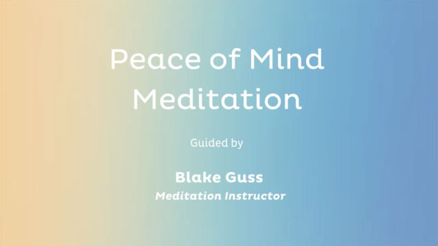 Peace of Mind Meditation guided by Blake Guss