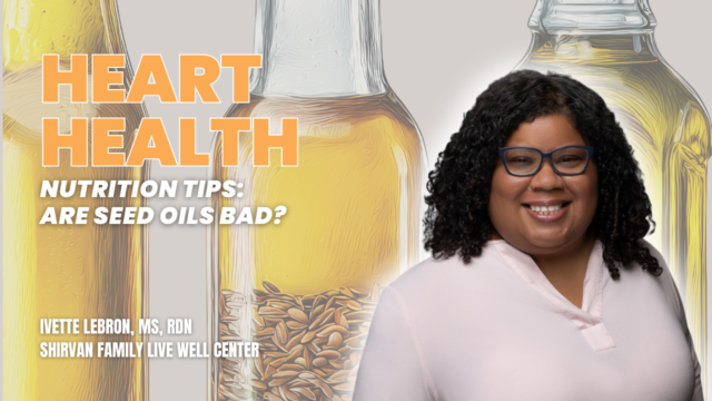 Heart Health Nutrition: Are Seed Oils Bad?